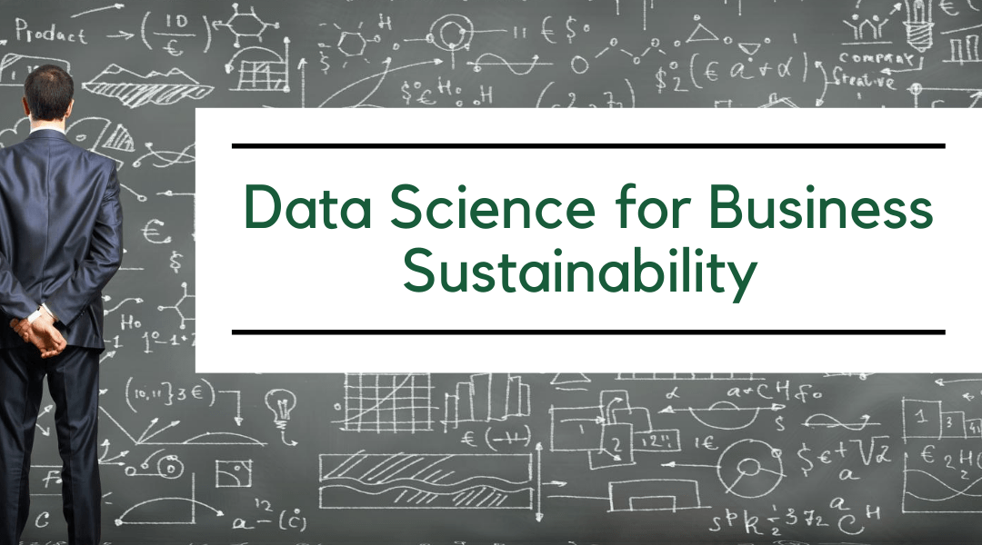 Data Science for Business Sustainability