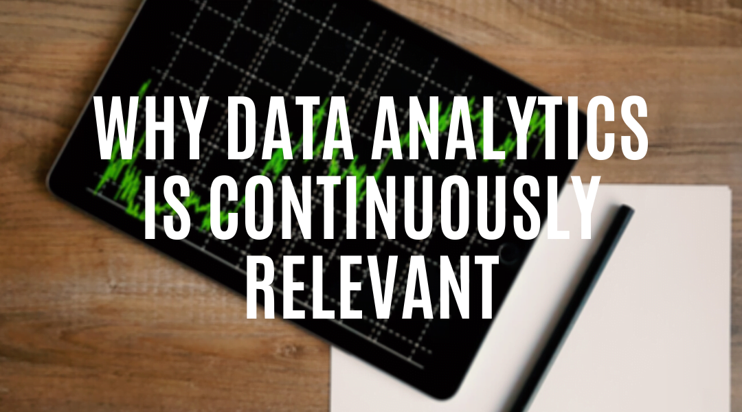 Why Data Analytics is Continuously Relevant