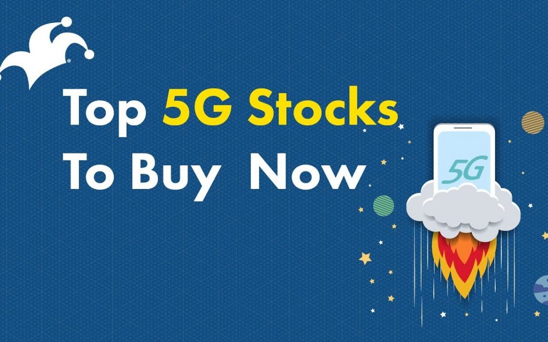 4 5G STOCKS TO BUY IN 2021
